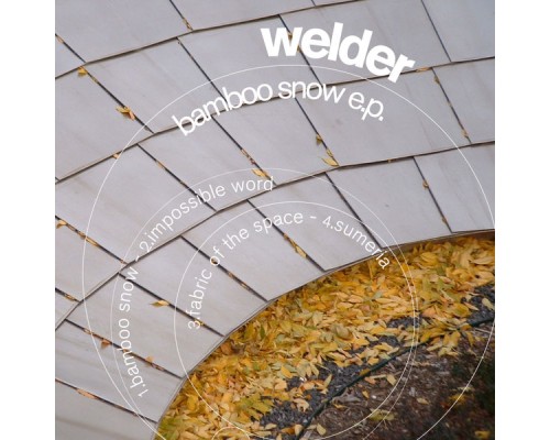 Welder - Bamboo Snow EP