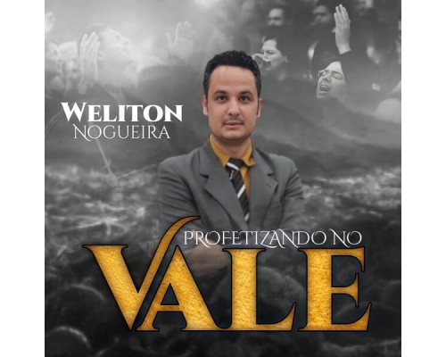 Weliton Nogueira - Profetizando no Vale