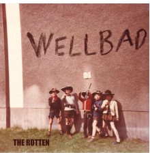 WellBad - The Rotten