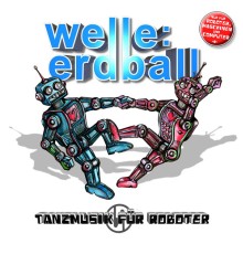 Welle: Erdball - Tanzmusik für Roboter