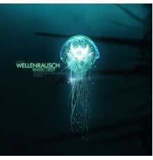 Wellenrausch - Rivers Deep