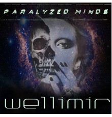 Wellimir - Paralyzed Minds