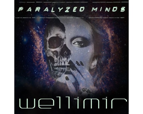 Wellimir - Paralyzed Minds