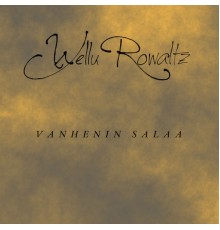 Wellu Rowaltz - Vanhenin salaa