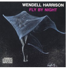 Wendell Harrison - Fly By Night