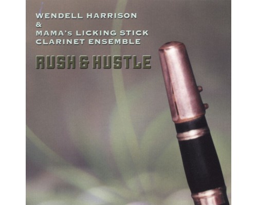 Wendell Harrison - Rush & Hustle