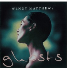 Wendy Matthews - Ghosts