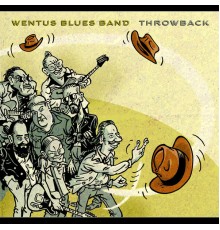 Wentus Blues Band - Throwback