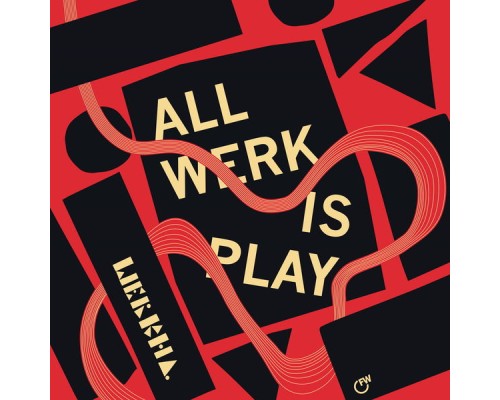 Werkha - All Werk Is Play