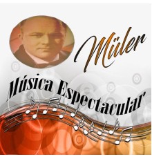 Werner Müller y Su Orquesta - Música Espectacular, Müller