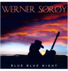 Werner Sørøy - Blue Blue Night