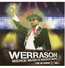 Werrason / Wenge Musica Maison Mère - Live au Zénith, Vol. 1