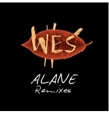 Wes - Alane Remixes