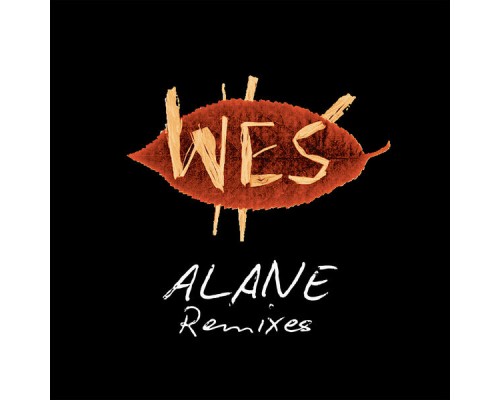 Wes - Alane Remixes