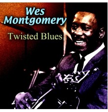 Wes Montgomery - Twisted Blues