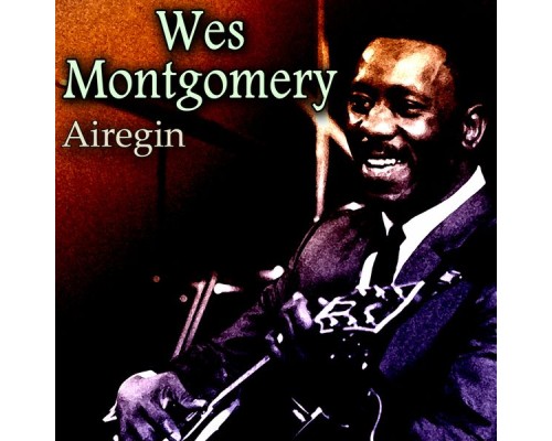 Wes Montgomery - Airegin