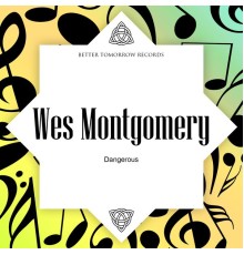 Wes Montgomery - Dangerous