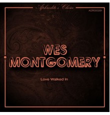 Wes Montgomery - Love Walked In