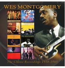 Wes Montgomery - The Classic Recordings: 1958-1960