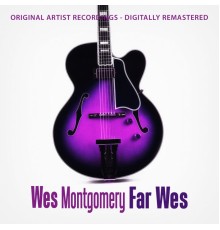 Wes Montgomery - Far Wes