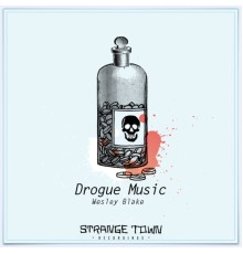 Wesley Blake - Drogue Music