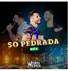 Wesley Mattos - Só Pedrada, Vol. 3 (Ao Vivo)