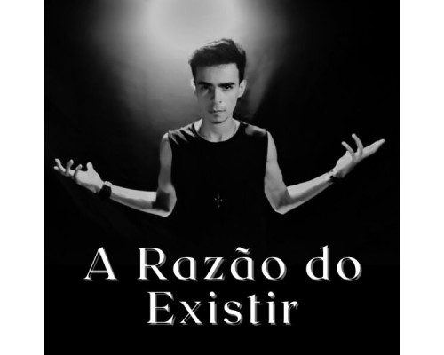 Weslley Marinho - A Razão do Existir Weslley Marinho - A Razão do Existir