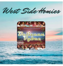 West Side Homies - Belizean Vybez