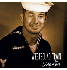 Westbound Train - Dedication