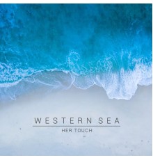 Western Sea - Her Touch