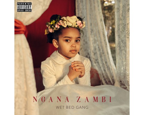 Wet Bed Gang - Ngana Zambi