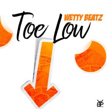 Wetty Beatz - Toe Low