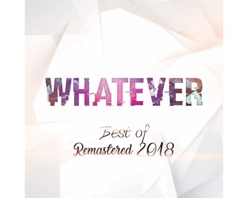 Whatever - Best of Remastered 2018