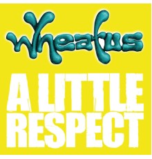 Wheatus - A Little Respect