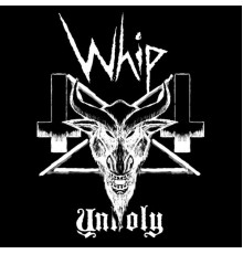 Whip - Unholy