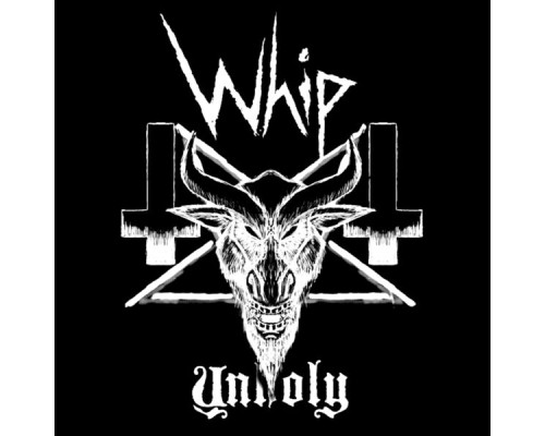 Whip - Unholy