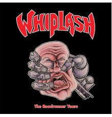 Whiplash - The Roadrunner Years