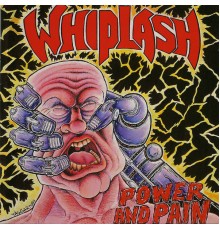 Whiplash - Power And Pain