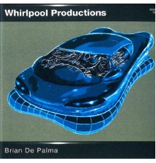 Whirlpool Productions - Brian De Palma