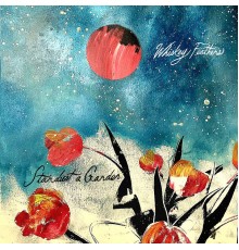 Whiskey Feathers - Stardust a Garden