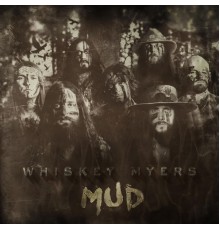 Whiskey Myers - Mud