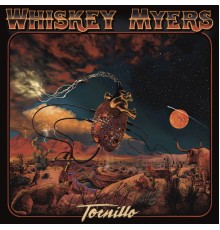 Whiskey Myers - Tornillo