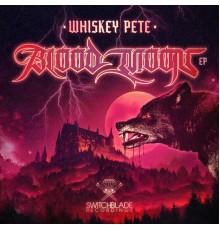 Whiskey Pete - Blood Moon