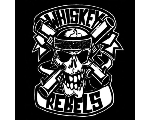 Whiskey Rebels - Whiskey Rebels