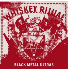 Whiskey Ritual - Black Metal Ultras