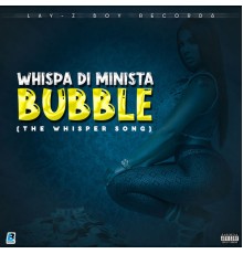 Whispa Di Minista, JayKhimani, HDKyle - Bubble (The Whisper Song)