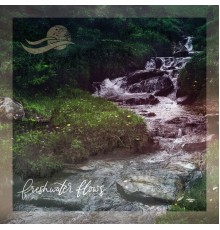 Whispering Landscapes - Freshwater Flows