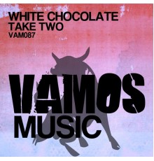 White Chocolate - Take Two