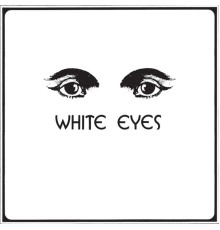 White Eyes - White Eyes