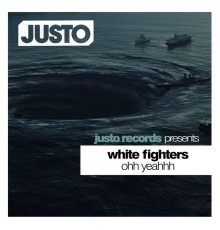 White Fighters - Ohh Yeahhh